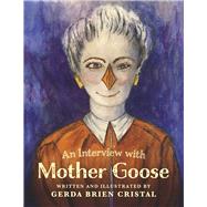An Interview with Mother Goose by Cristal, Gerda Brien, 9781667832838