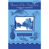 Flavors of St. Augustine by Hall, Maggi Smith, 9781796082838
