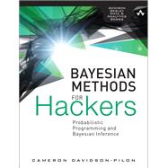Bayesian Methods for Hackers Probabilistic Programming and Bayesian Inference by Davidson-Pilon, Cameron, 9780133902839