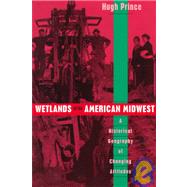 WETLANDS OF THE AMERICAN MIDWEST by Prince, Hugh C., 9780226682839