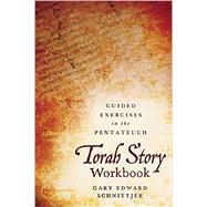 Torah Story Workbook: Guided Exercises in the Pentateuch by Gary Edward Schnittjer, 9780310112839