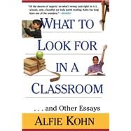 What to Look for in a Classroom ...and Other Essays by Kohn, Alfie, 9780787952839