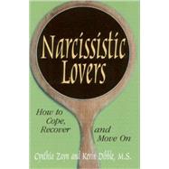 Narcissistic Lovers How to Cope, Recover and Move On by Zayn, Cynthia; Dibble, Kevin, 9780882822839
