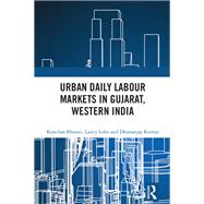 Urban Daily Labour Markets in Gujarat, Western India by Kanchan Bharati; Lancy Lobo; Dhananjay Kumar, 9781000902839