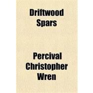 Driftwood Spars by Wren, Percival Christopher, 9781153602839