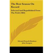 Best Season on Record : Selected and Republished from the Field (1884) by Pennell-elmhirst, Edward; Sturgess, John, 9781437212839