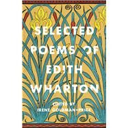 Selected Poems of Edith Wharton by Wharton, Edith; Goldman-price, Irene, 9781501182839