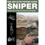 SAS and Elite Forces Sniper Guide : Fieldcraft and Skills for Becoming a Military Sharpshooter by Martin J. Dougherty, 9780762782840