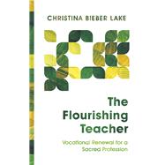 The Flourishing Teacher by Lake, Christina Bieber, 9780830852840