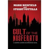 Cult Of The Nosferatu by Redfield, Mark; Voytilla, Stuart, 9781098392840