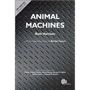 Animal Machines by Harrison, Ruth; Carson, Rachel; Dawkins, Marian Stamp (CON); Webster, John (CON); Rollin, Bernard E. (CON), 9781780642840