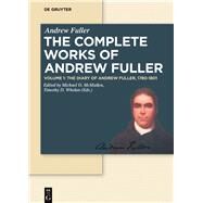 The Diary of Andrew Fuller, 1780-1801 by Fuller, Andrew; McMullen, Michael D.; Whelan, Timothy D., 9783110412840