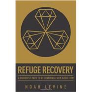 Refuge Recovery by Levine, Noah, 9780062122841