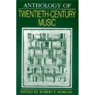 Anthology of Twentieth-Century Music (The Norton Introduction to Music History) by Morgan, Robert P., 9780393952841