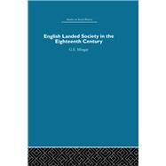 English Landed Society in the Eighteenth Century by Mingay,G.E, 9780415412841
