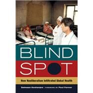 Blind Spot by Keshavjee, Salmaan; Farmer, Paul, 9780520282841