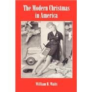 Modern Christmas in America : A Cultural History of Gift Giving by Waits, William B., 9780814792841