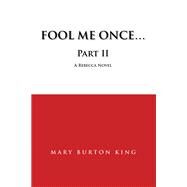 Fool Me Once by King, Mary Burton, 9781426992841