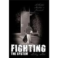 Fighting the System: A Foster Mother's Journal by Star, Lilly, 9781452012841