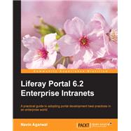 Liferay 6.2 Intranet Portal Development Guide by Agarwal, Navin, 9781782162841
