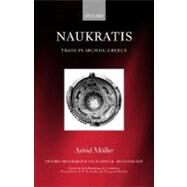 Naukratis Trade in Archaic Greece by Mller, Astrid, 9780198152842