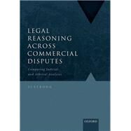 Legal Reasoning Across Commercial Disputes Comparing Judicial and Arbitral Analyses by Strong, SI, 9780198842842