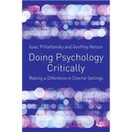 Doing Psychology Critically Making a Difference in Diverse Settings by Prilleltensky, Isaac; Nelson, Geoffrey, 9780333922842