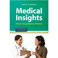 Medical Insights: From Classroom to Patient by Diamond, Morton A., 9780763752842