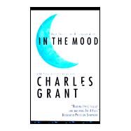 In The Mood by Charles Grant, 9780812562842
