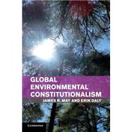 Global Environmental Constitutionalism by May, James R.; Daly, Erin, 9781316612842