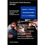 The Dynamic Small Business Manager by Vickers, Frank, 9781411652842