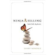 Ninja Selling by Kendall, Larry, 9781626342842