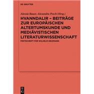 Hvanndalir  Beitrge Zur Europischen Altertumskunde Und Medivistischen Literaturwissenschaft by Bauer, Alessia; Pesch, Alexandra, 9783110562842