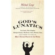 God's Lunatics by Largo, Michael, 9780061732843