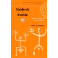 Dividends of Kinship: Meanings and Uses of Social Relatedness by Schweitzer,Peter P., 9780415182843