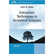 Extraction Techniques in Analytical Sciences by Dean, John R., 9780470772843