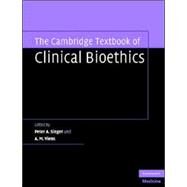 The Cambridge Textbook of Bioethics by Edited by Peter A. Singer , A. M. Viens, 9780521872843