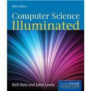Computer Science Illuminated by Dale, Nell; Lewis, John, 9781449672843