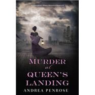 Murder at Queen's Landing by Penrose, Andrea, 9781496722843