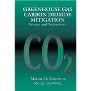 Greenhouse Gas Carbon Dioxide Mitigation: Science and Technology by Halmann; Martin M., 9781566702843
