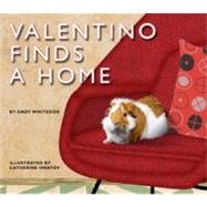 Valentino Finds a Home by Whiteside, Andy; Hnatov, Catherine, 9781595722843