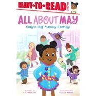 May's Big Messy Family! Ready-to-Read Level 1 by Woehling, A T; Whaley, Felicia, 9781665942843