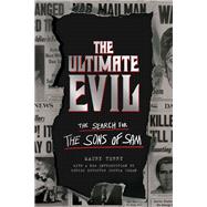 The Ultimate Evil The Search for the Sons of Sam by Terry, Maury; Zeman, Joshua, 9781683692843