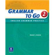 Grammar To Go, Level 2 by Dixson, Robert J., 9780131182844