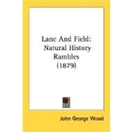 Lane And Field by Wood, John George, 9780548832844