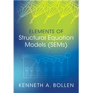 Elements of Structural Equation Models (SEMs) by Kenneth A. Bollen, 9781009312844