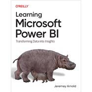 Learning Microsoft Power BI by Jeremey  Arnold, 9781098112844