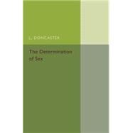 The Determination of Sex by Doncaster, L., 9781107492844