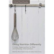Doing Nutrition Differently: Critical Approaches to Diet and Dietary Intervention by Hayes-Conroy,Allison, 9781138252844