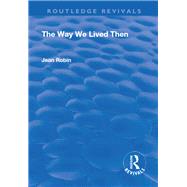The Way We Lived Then by Robin,Jean, 9781138702844